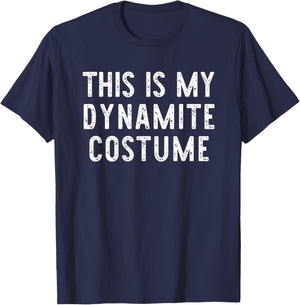 This is My Dynamite Costume Halloween Funny Easy Kids Adult T-Shirt - T-Shirt | Navy