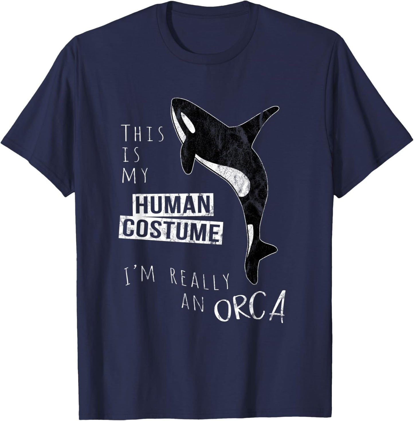 My Human Costume I'm Really An Orca Whale Silhouette T-Shirt - T-Shirt | Navy
