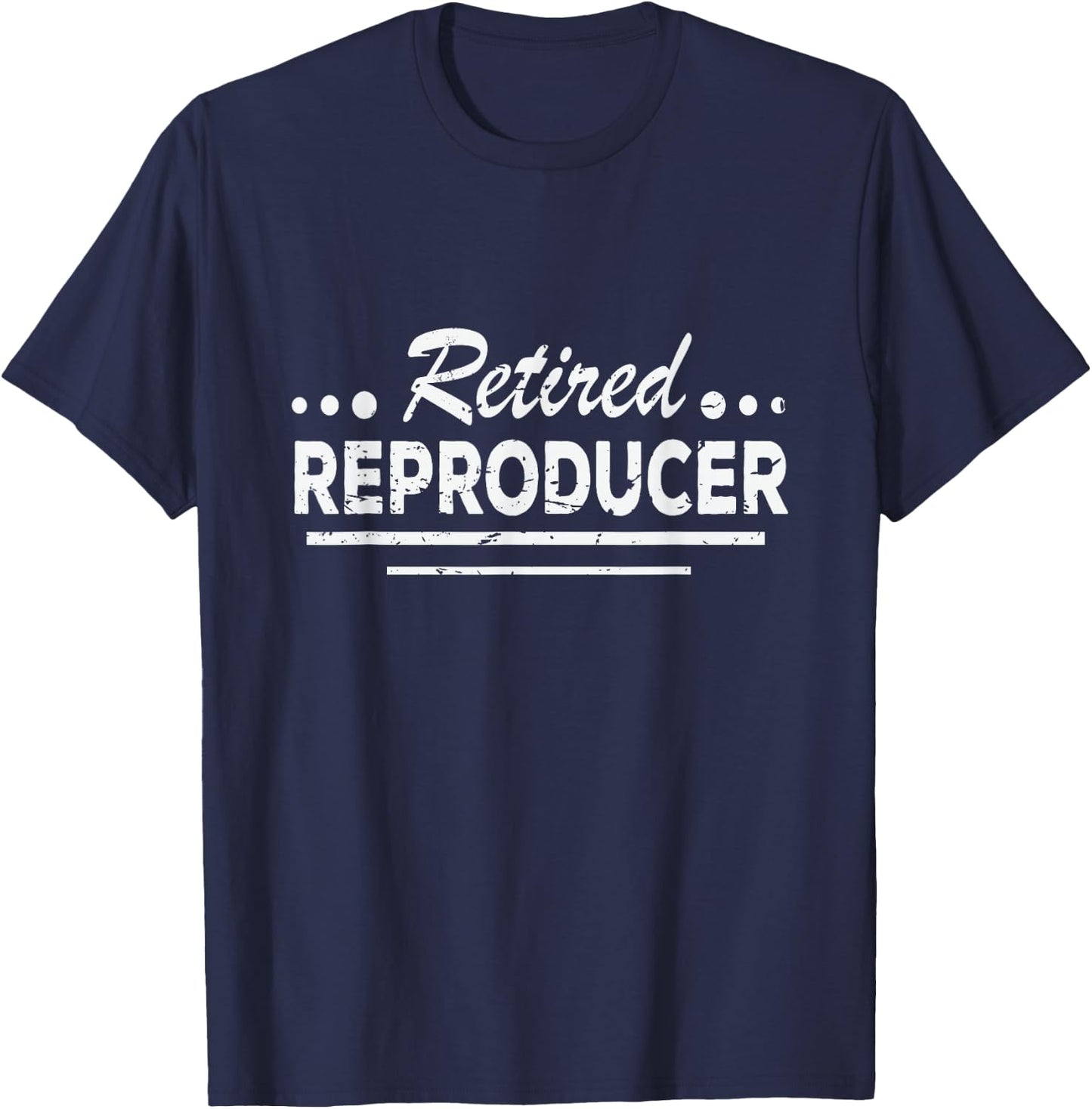 Funny Retired Producer Shirt Vasectomy Gift T-Shirt - T-Shirt | Navy