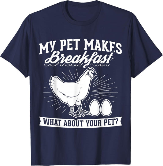 My Pet Makes Breakfast what about your pet chicken T-Shirt - T-Shirt | Navy