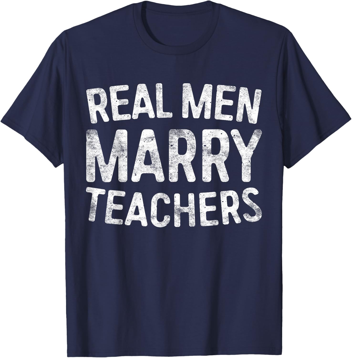 Real Men Marry Teachers Shirt Men Teacher Husband T-Shirt - T-Shirt | Navy