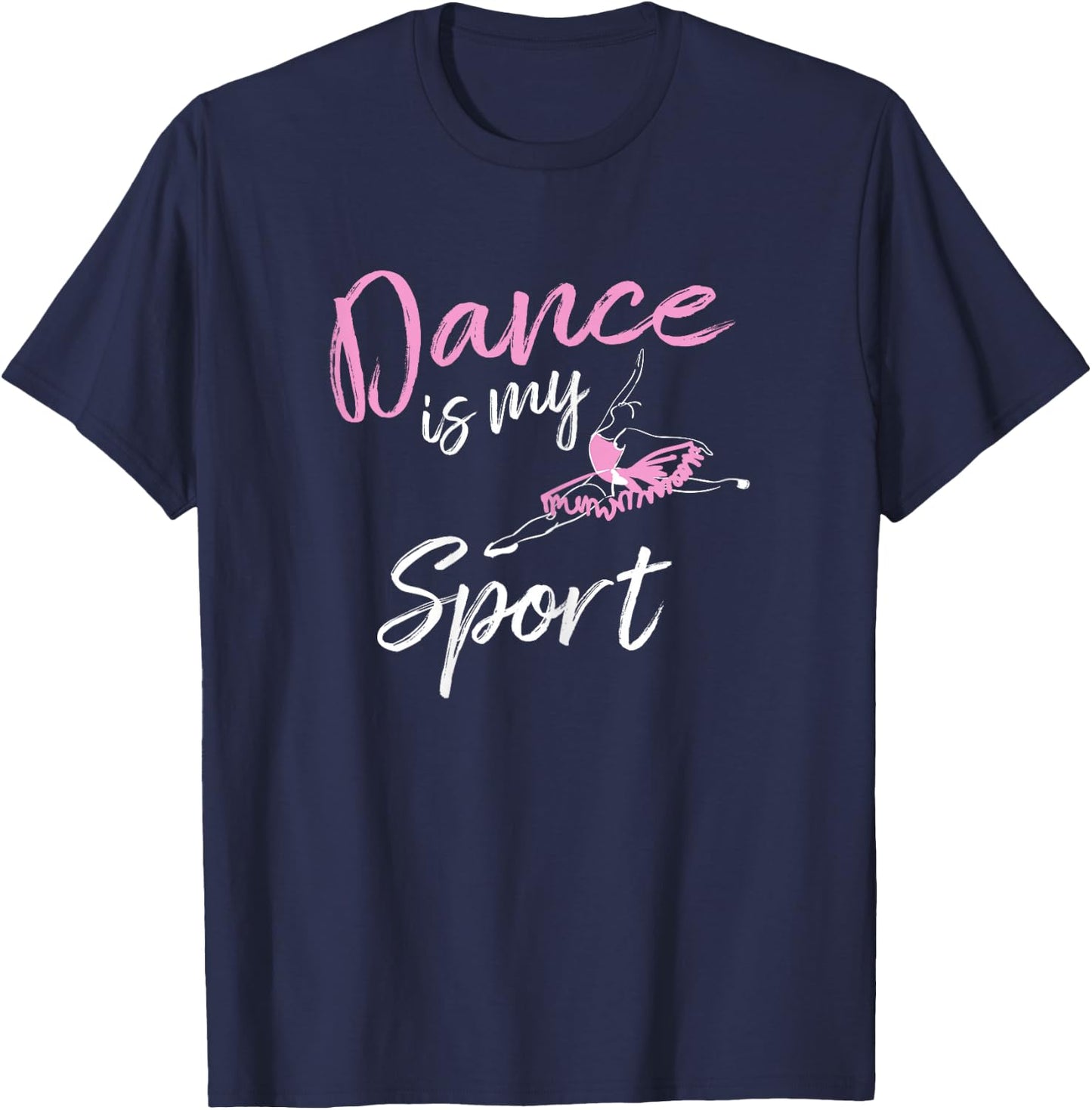 Dance is my Sport T Shirt T-Shirt - T-Shirt | Navy