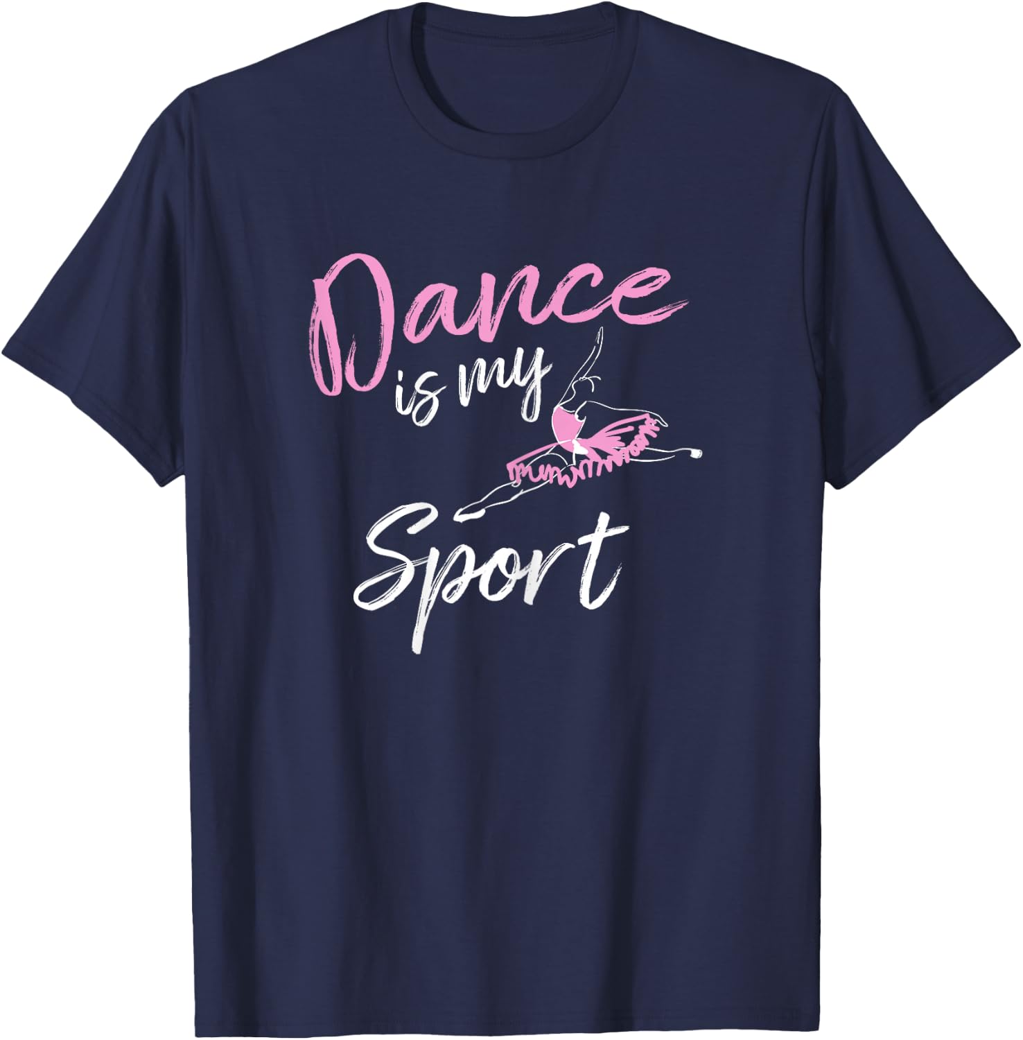 Dance is my Sport T Shirt T-Shirt - T-Shirt | Navy