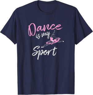 Dance is my Sport T Shirt T-Shirt - T-Shirt | Navy