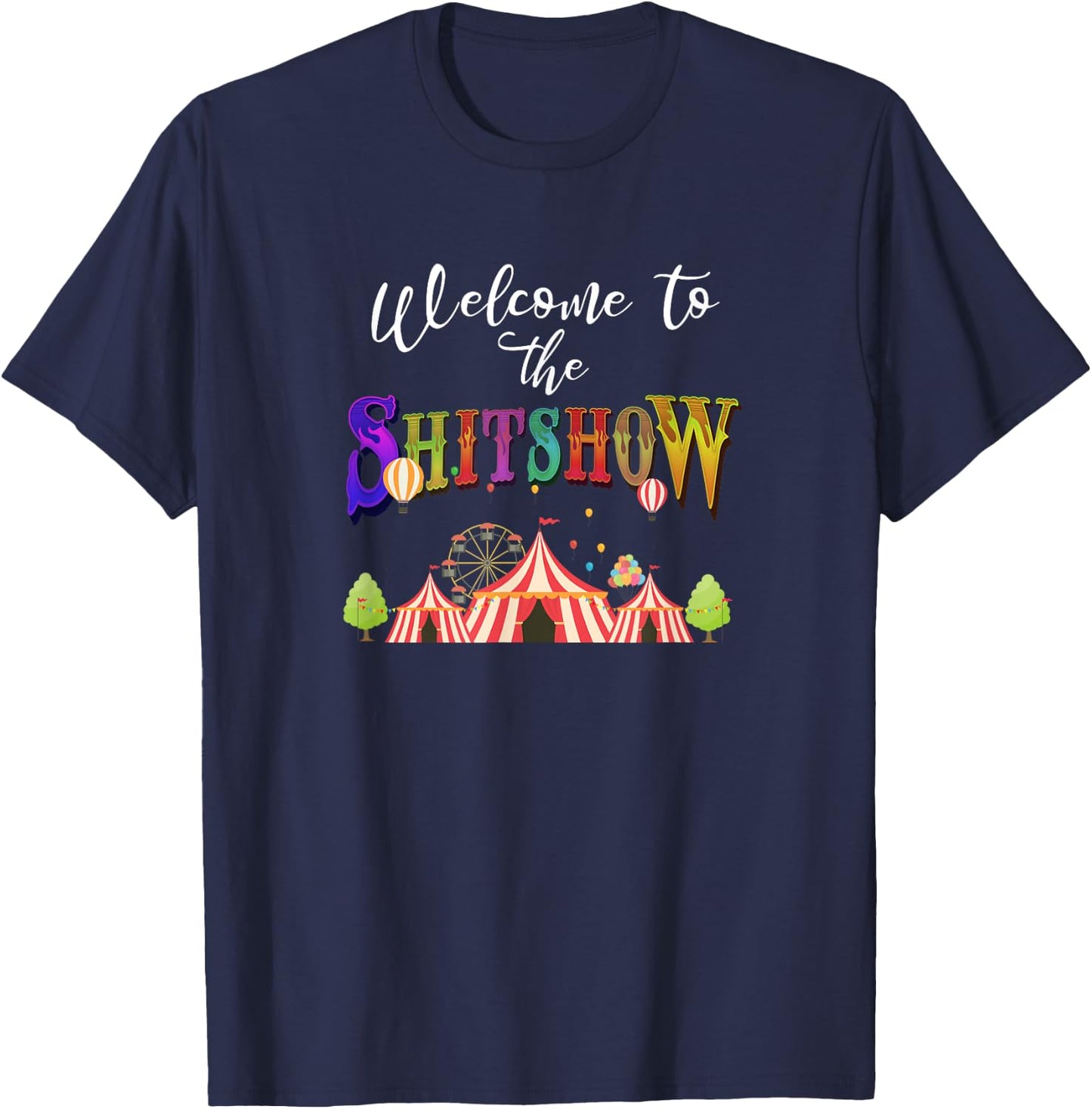 Funny Welcome to the Shitshow Shit Show Women's T-Shirt - T-Shirt | Navy