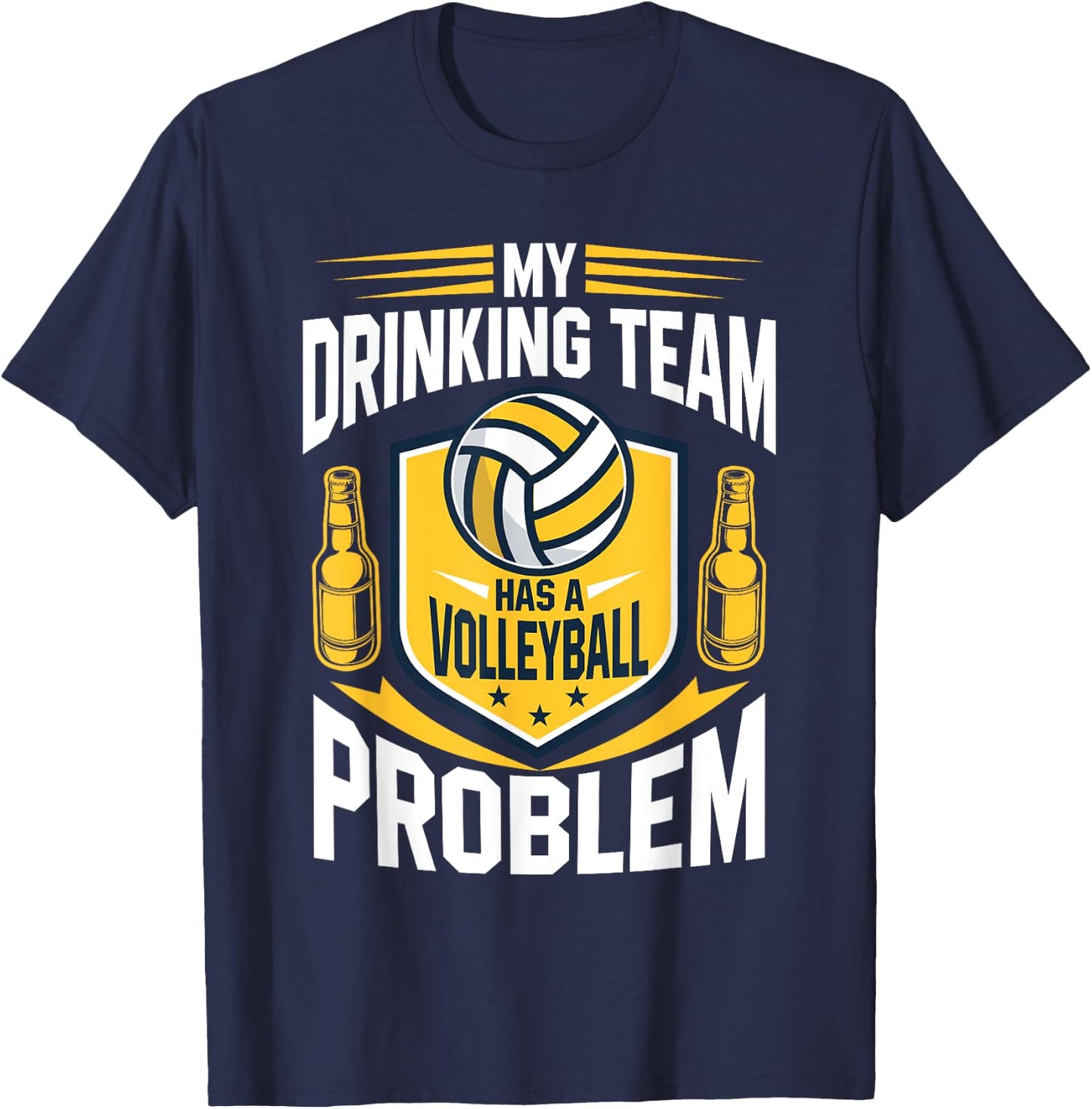 My Drinking Team Has A Volleyball Problem Funny T-Shirt - T-Shirt | Navy