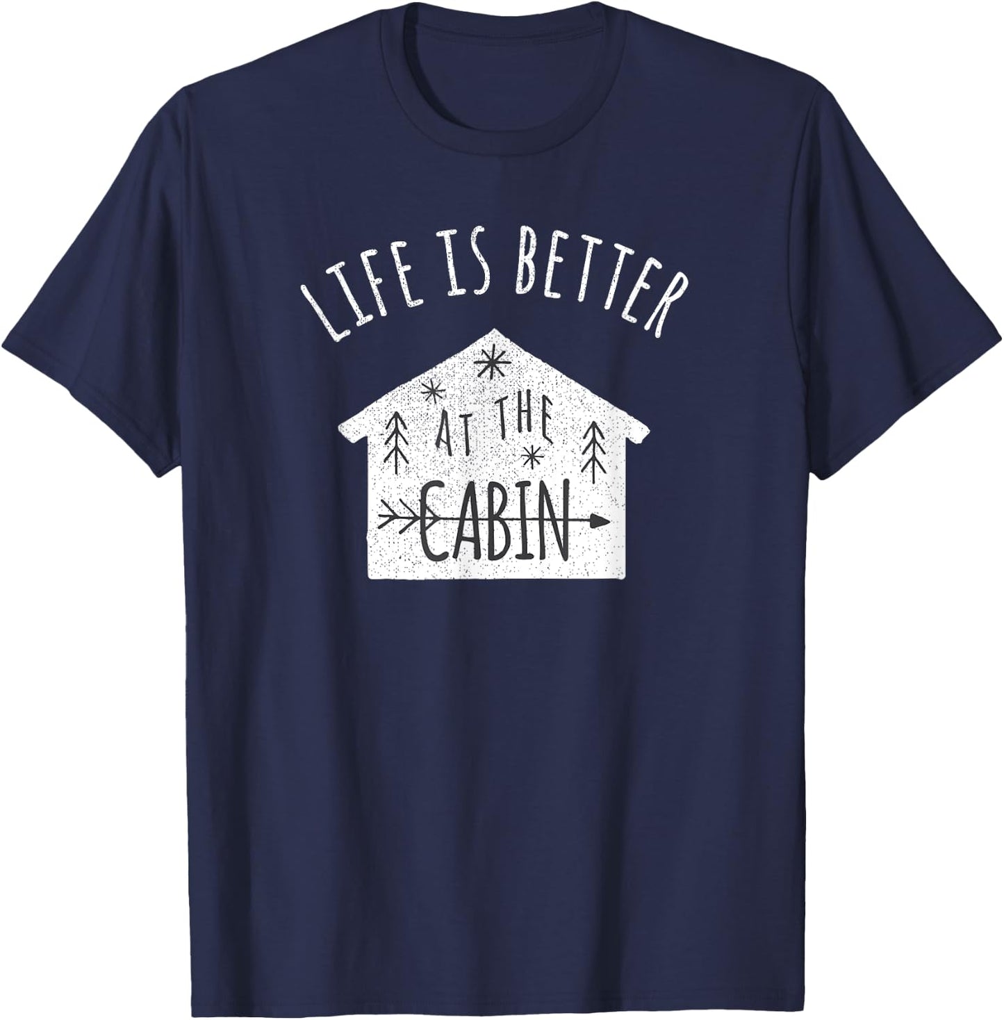 Life is Better at the Cabin T-Shirt - T-Shirt | Navy
