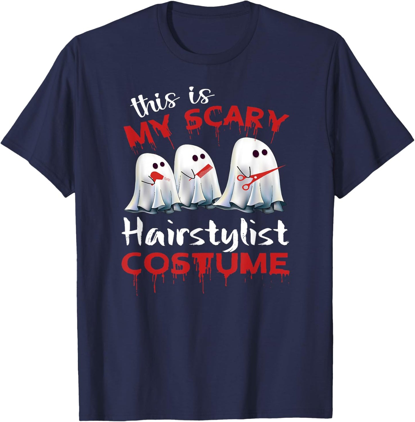 This Is My Scary Hairstylist Costume Halloween T-Shirt - T-Shirt | Navy