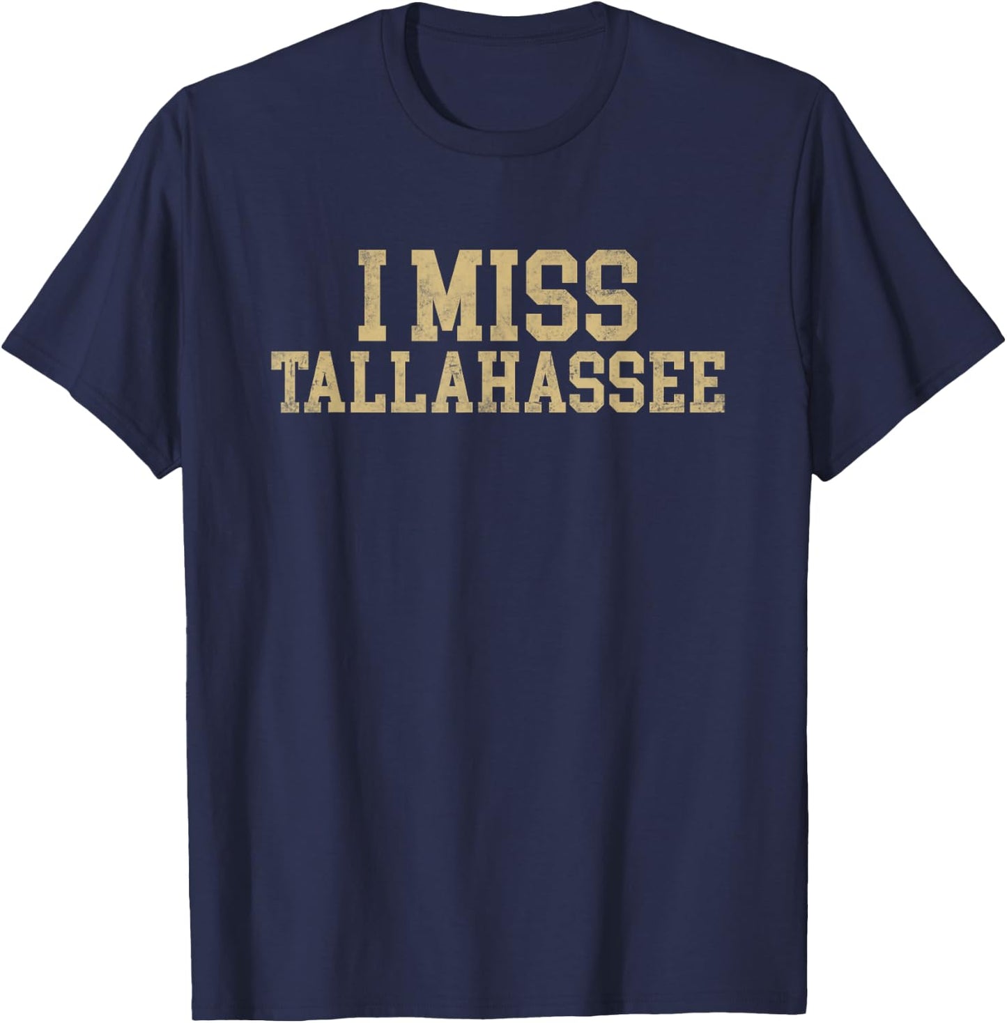 Tallahassee Florida Shirt (I Miss Tallahassee) T-Shirt - T-Shirt | Navy