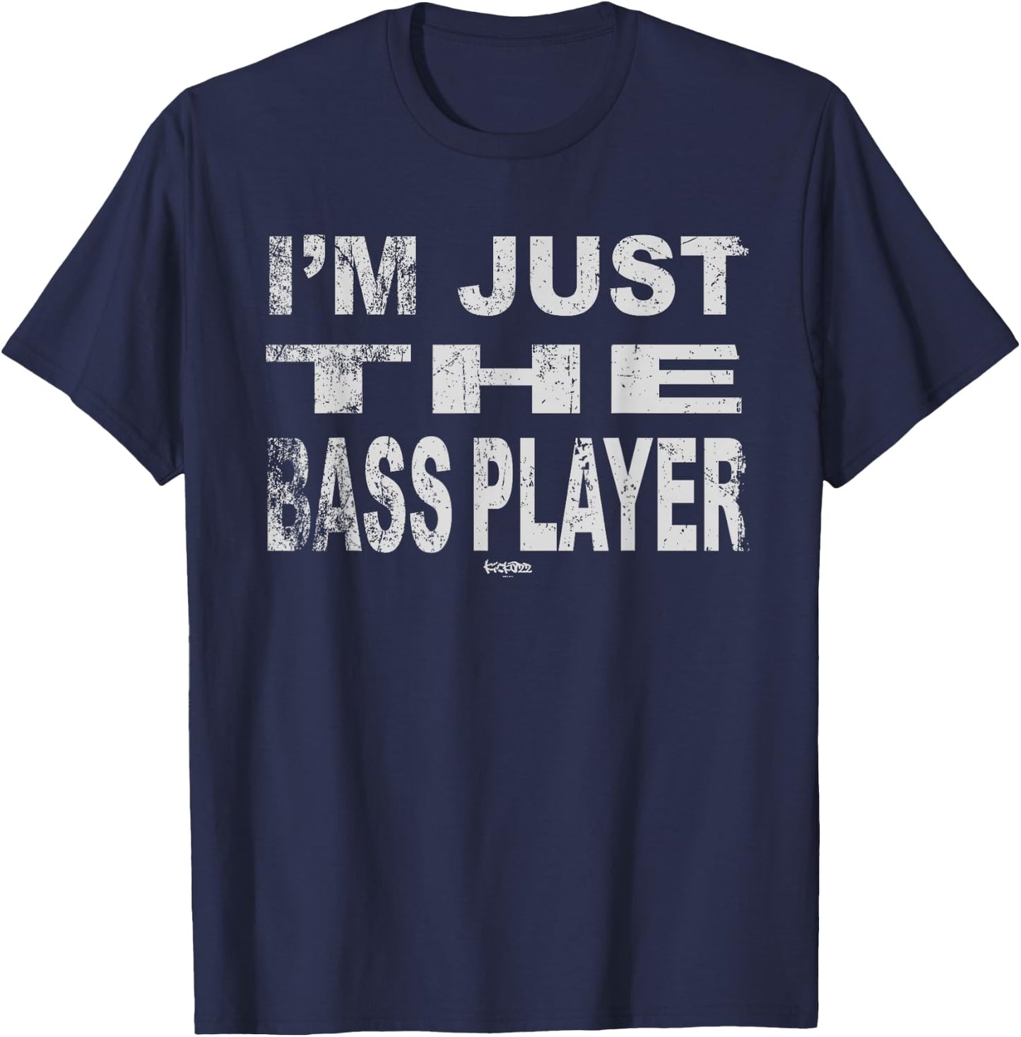 I'm Just The Bass Player - Funny music bass T-Shirt - T-Shirt | Navy