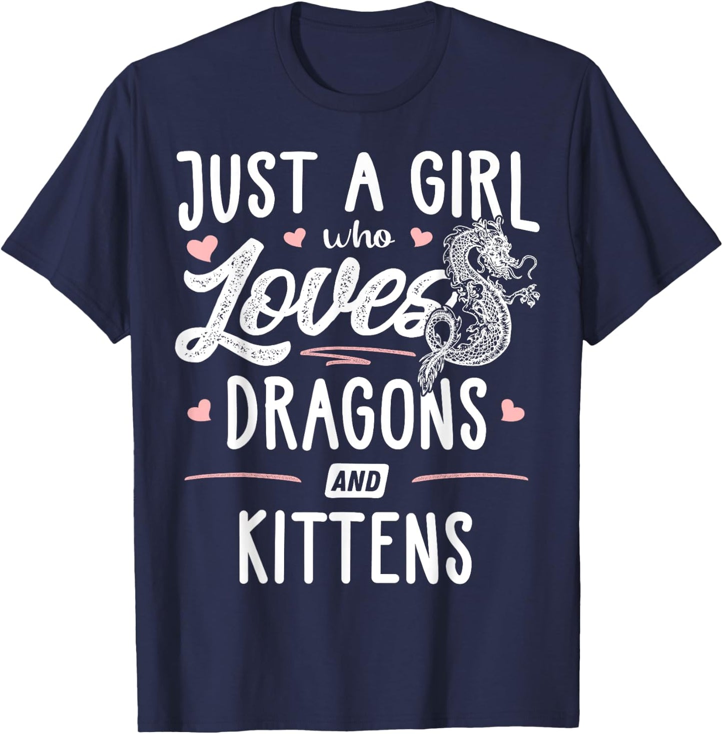 Just A Girl Who Loves Dragons And Kittens Gift Women T-Shirt - T-Shirt | Navy