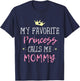 My Favorite Princess Calls Me Mommy Princess Mom T-Shirt - T-Shirt | Navy