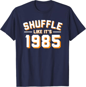 SHUFFLE LIKE ITS 1985 T Shirt T-Shirt - T-Shirt | Navy