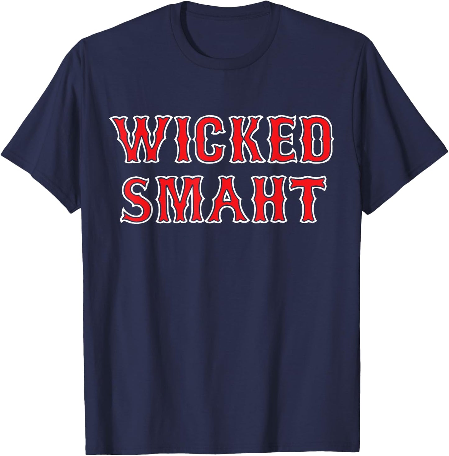 Wicked Smaht funny saying sarcastic novelty Boston T-Shirt - T-Shirt | Navy