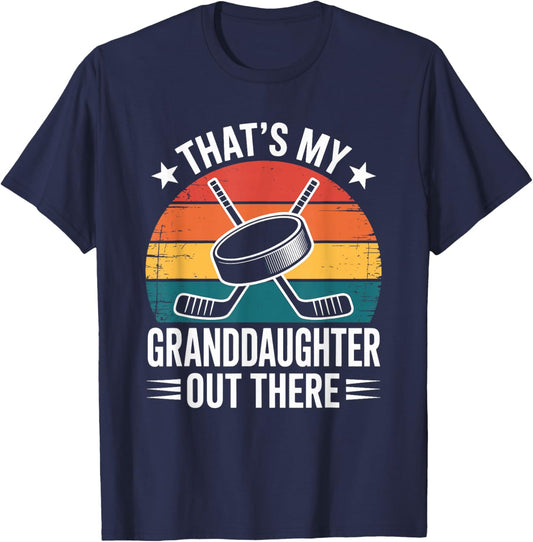 That’s My Granddaughter Out There, Ice Hockey Grandparent T-Shirt - T-Shirt | Navy