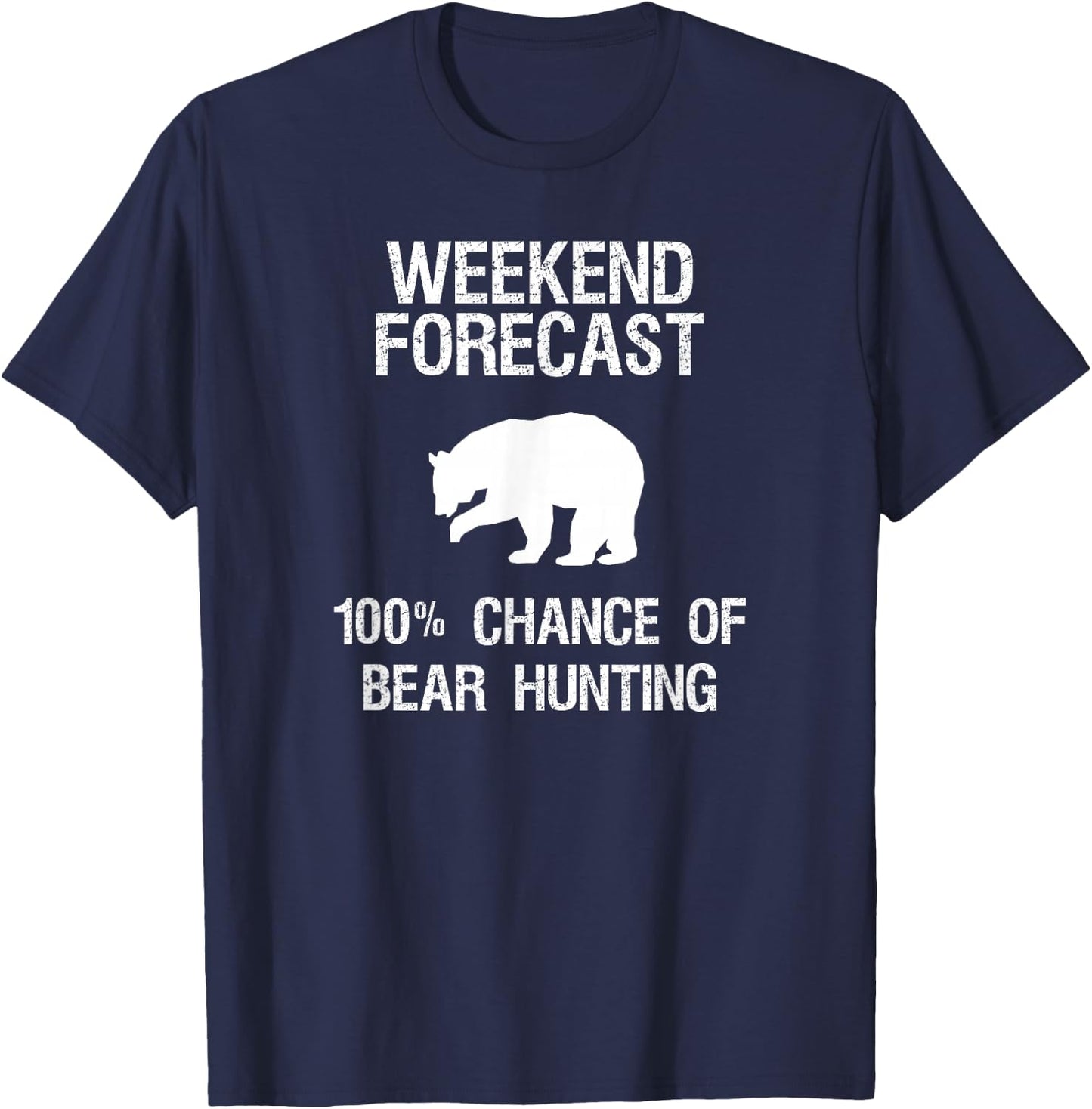 Bear Hunting Gift - Funny Hunter Weekend Forecast T-Shirt - T-Shirt | Navy