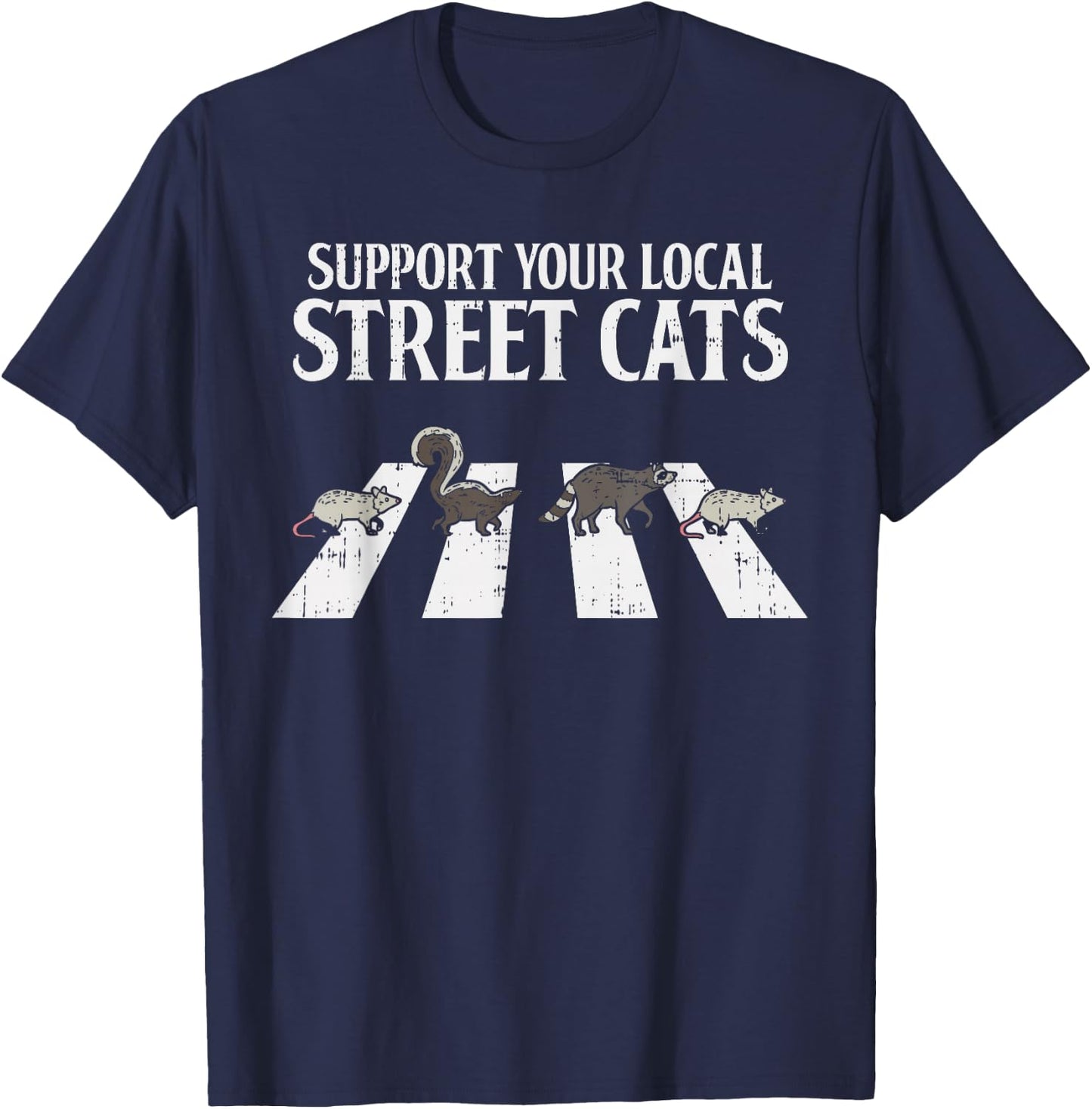 Support Your Local Street Cats Parody Racoon Skunk Opossum T-Shirt - T-Shirt | Navy