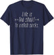 Life Is Too Short To Match Socks Funny Shirt T-Shirt - T-Shirt | Navy