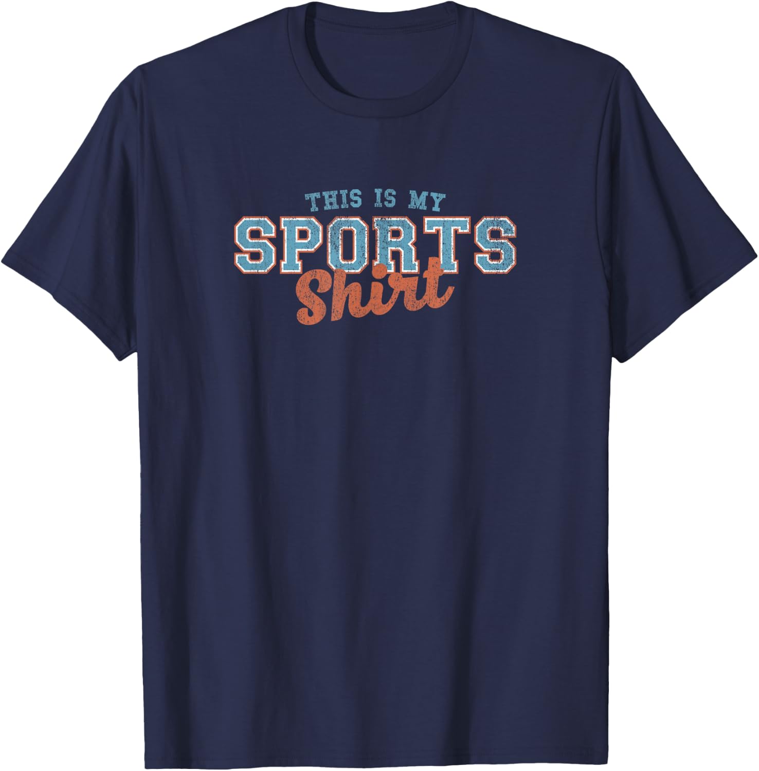 This Is My Sports Shirt T-Shirt - T-Shirt | Navy