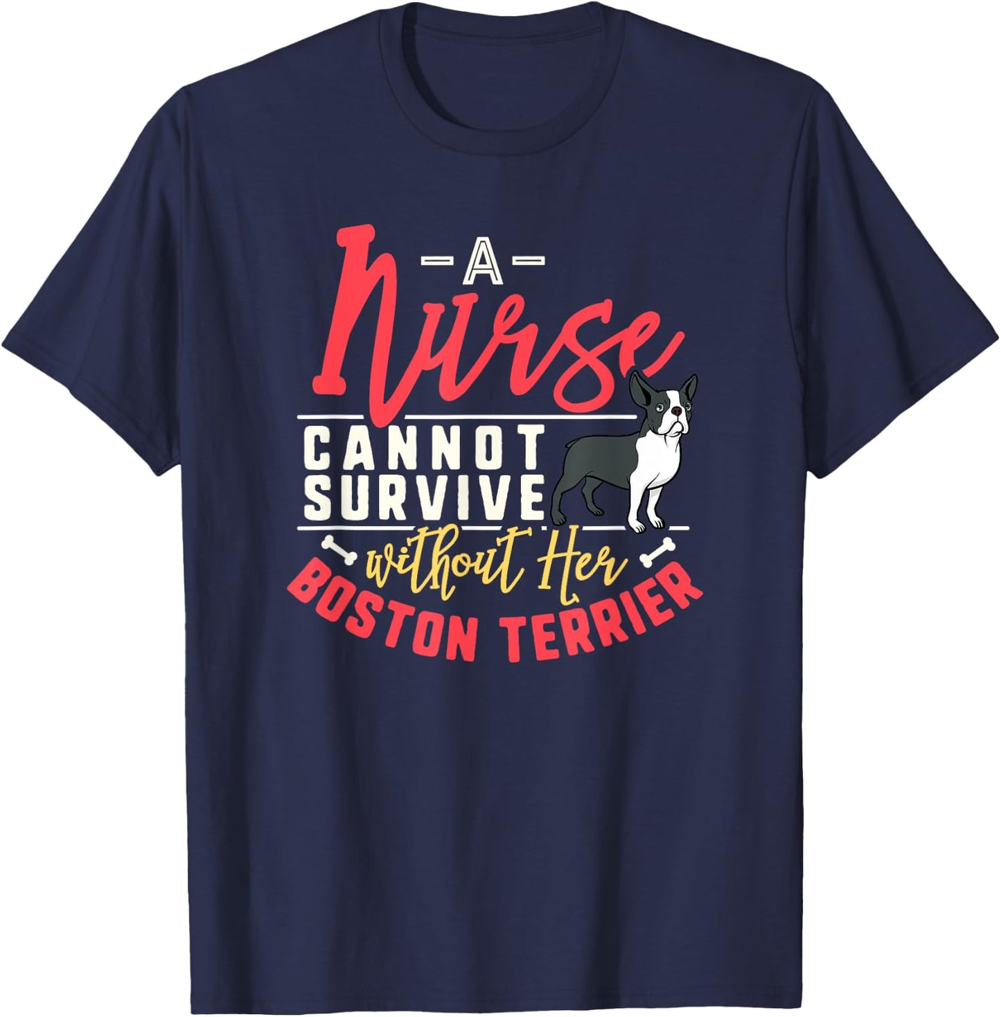 Boston Terrier Mom Funny Mother's Day Dog Lover Gift Nurse T-Shirt - T-Shirt | Navy