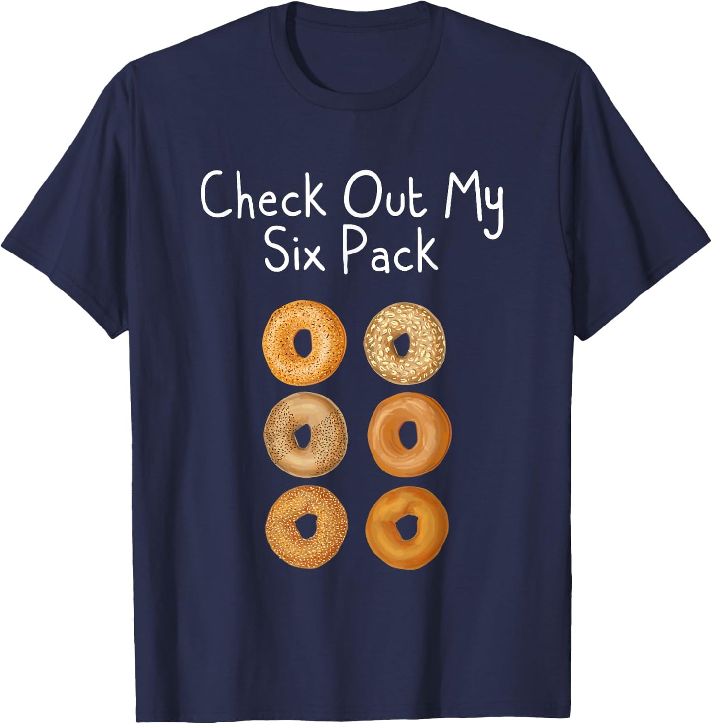 Bagel Lover Check Out My Six Pack Funny Gym Workout Shirt T-Shirt - T-Shirt | Navy