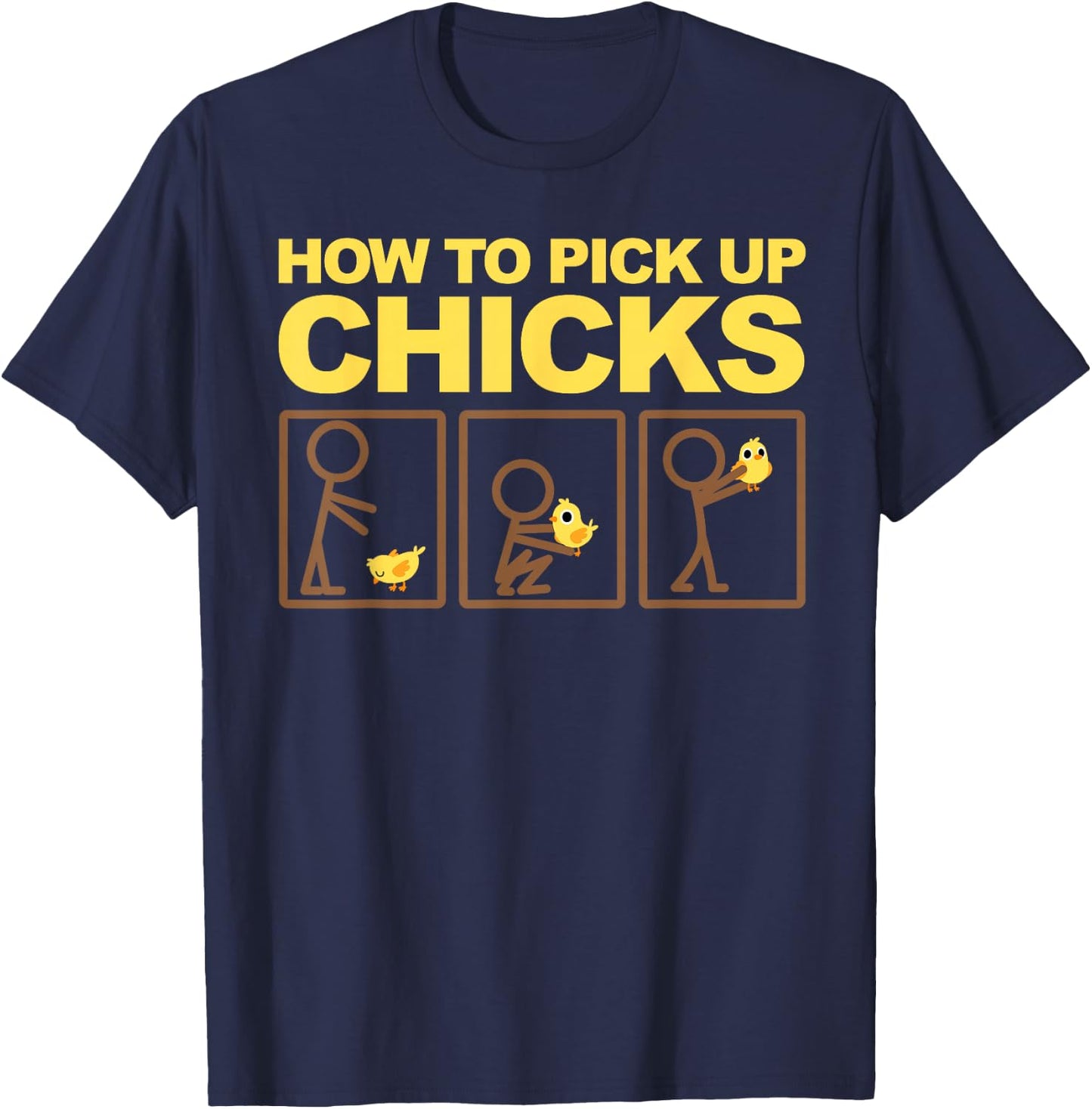 How to Pick Up Chicks Shirt | Cute Pick Chicks 101 Gift T-Shirt - T-Shirt | Navy