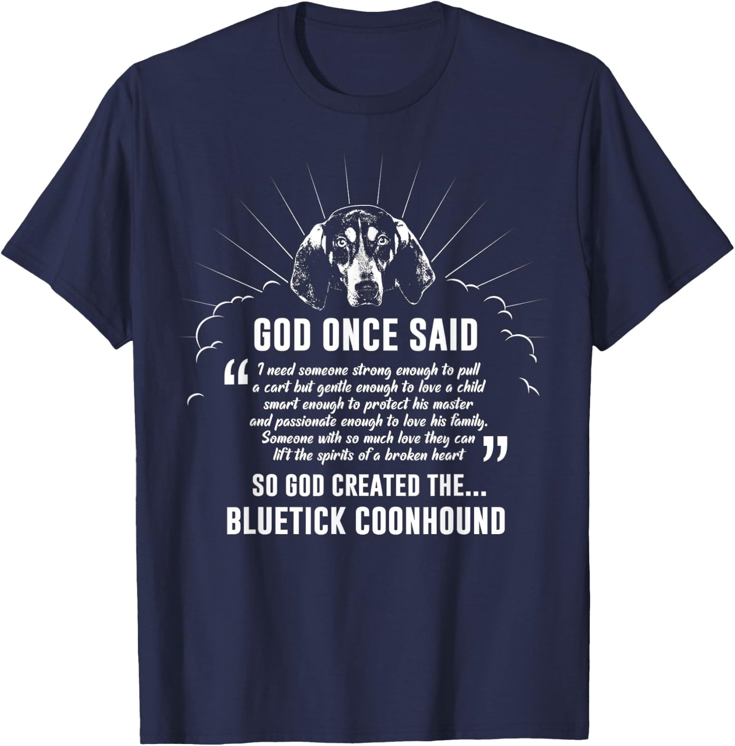 God Once Said Bluetick Coonhound Men Women T-Shirt - T-Shirt | Navy