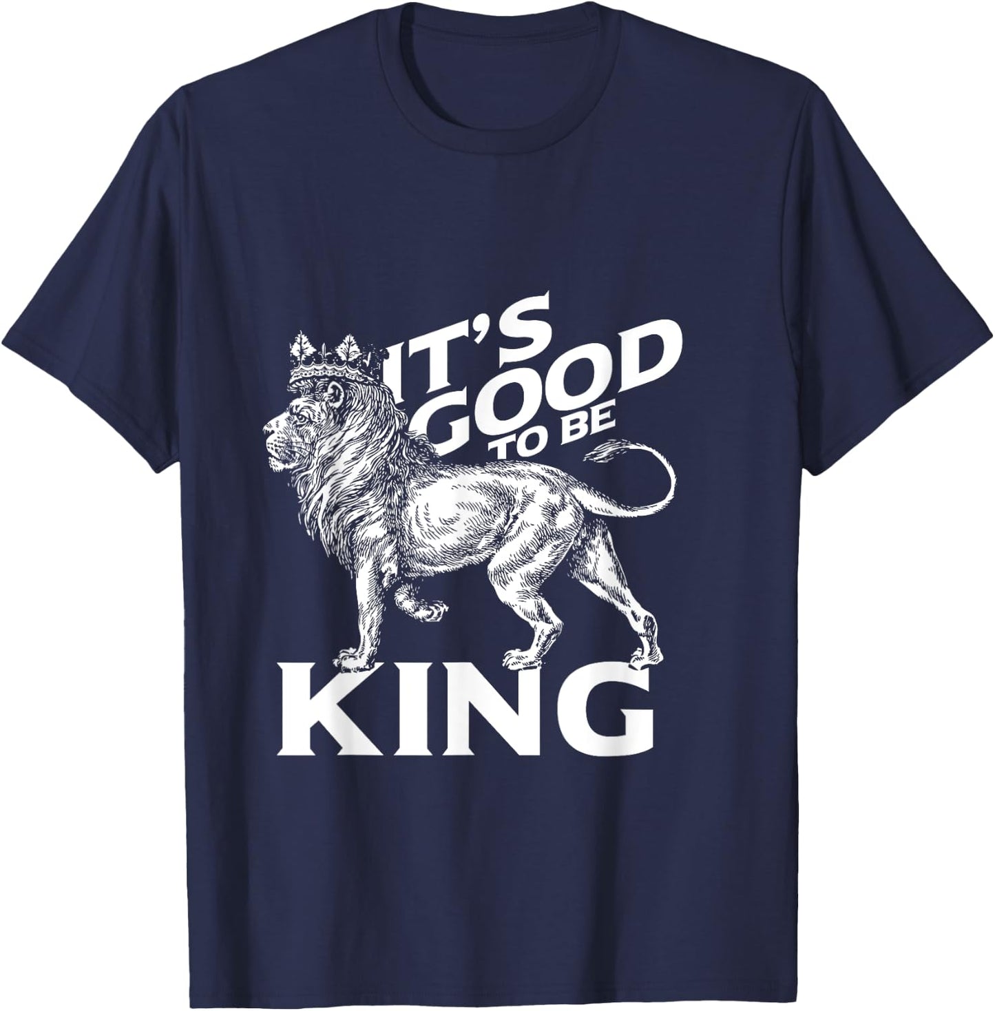 It's Good To Be King Lion T-Shirt - T-Shirt | Navy