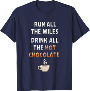 Run All The Miles Hot Chocolate Running Saying Runner Gifts T-Shirt - T-Shirt | Navy