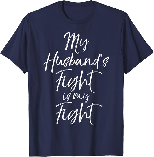 Cancer Support Gift Wife My Husband's Fight is My Fight T-Shirt - T-Shirt | Navy