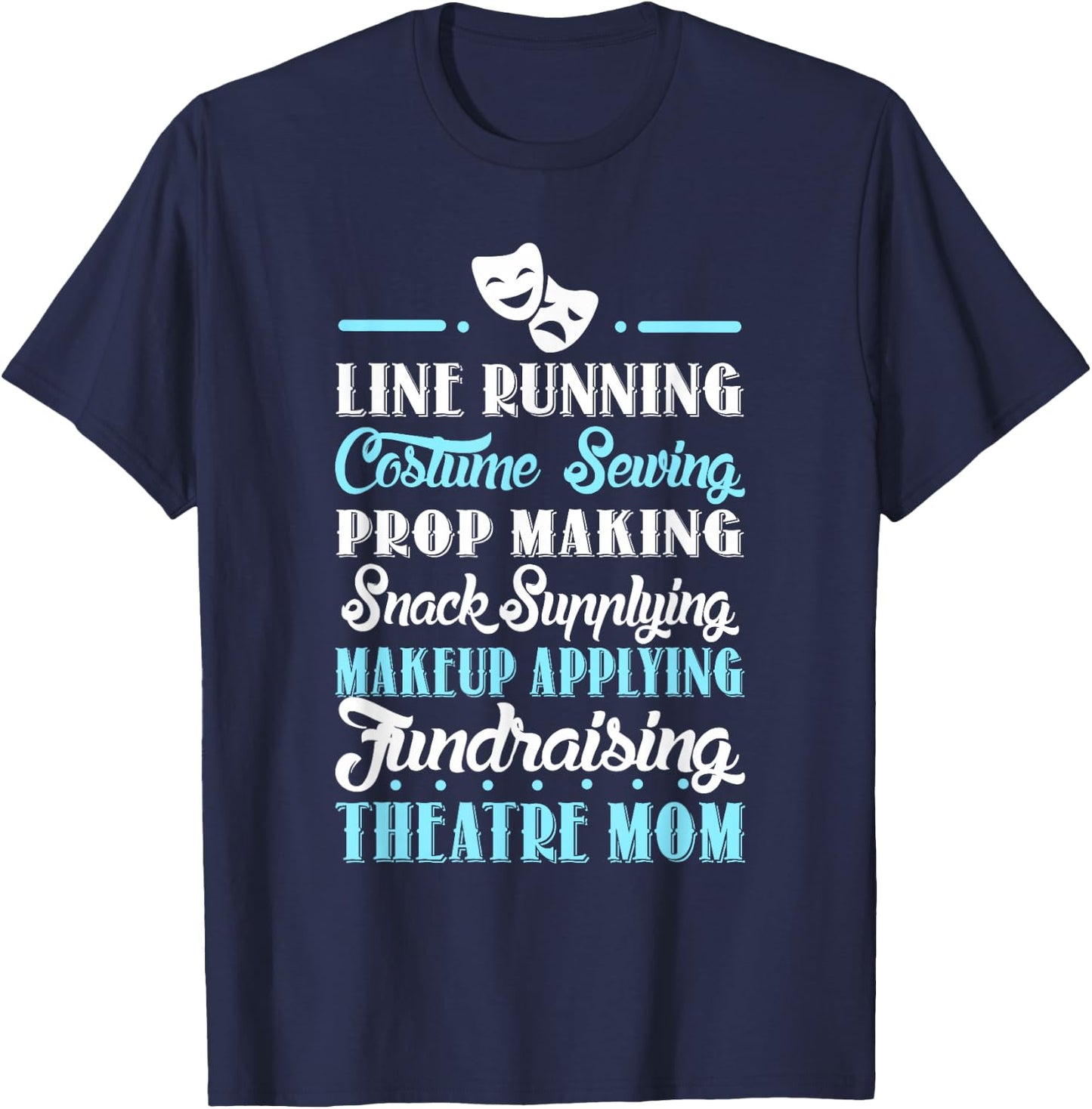 Theatre Mom Gift Theatre Lovers T-Shirt - T-Shirt | Navy