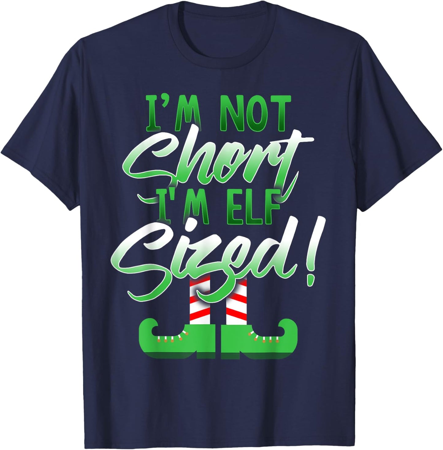 I'm Not Short I'm Elf Sized T-Shirt - T-Shirt | Navy