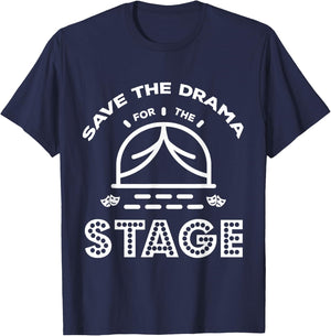 Behalte das Drama für die Bühne Gift T-Shirt - T-Shirt | Navy