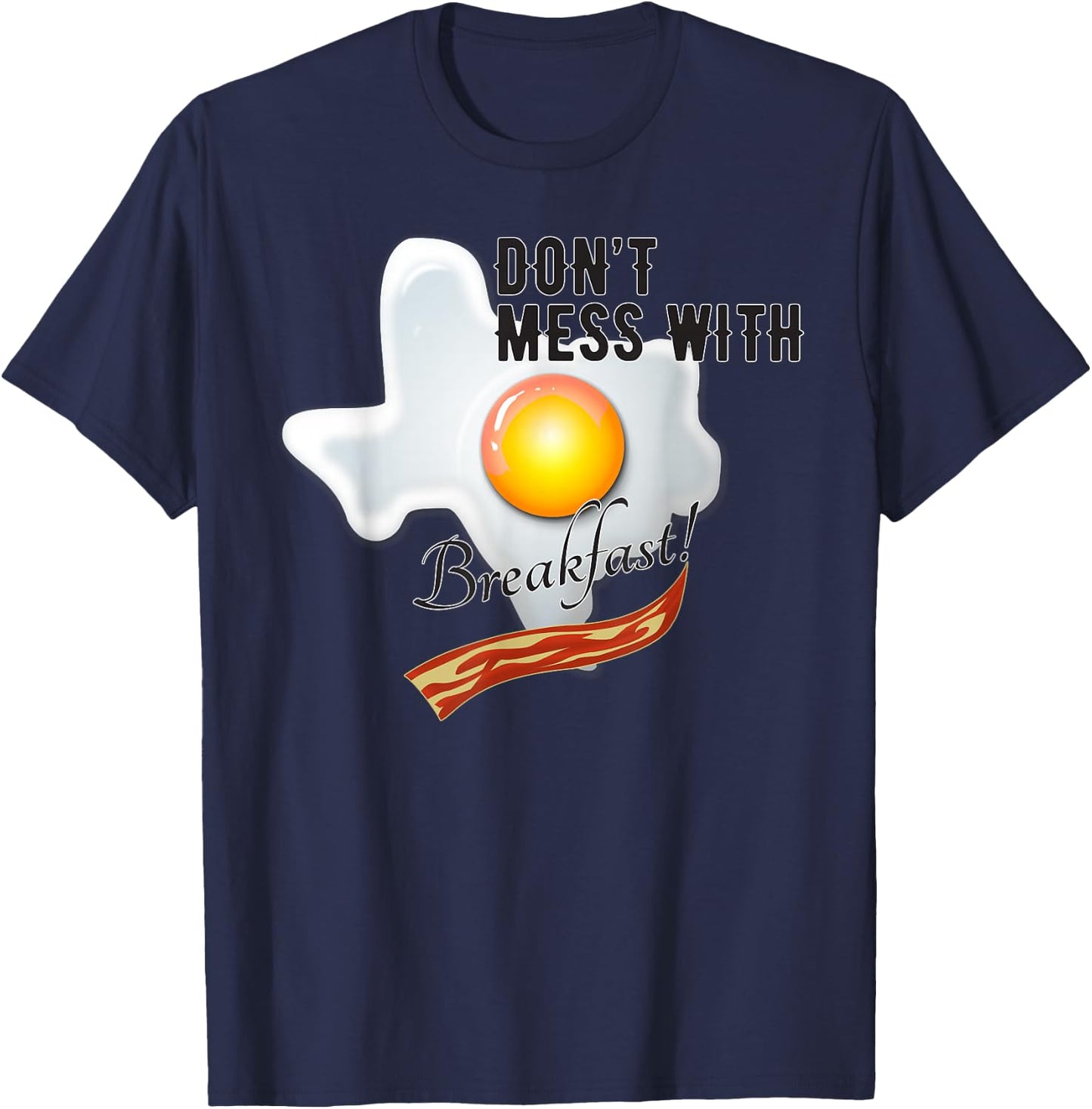 Texas Pun Don't Mess With Breakfast Funny Men, Women & Kids T-Shirt - T-Shirt | Navy