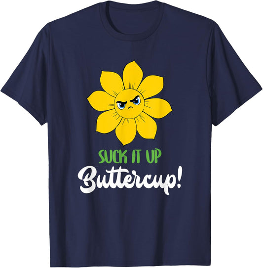 Suck It Up Buttercup Motivational Workout Saying T-Shirt - T-Shirt | Navy