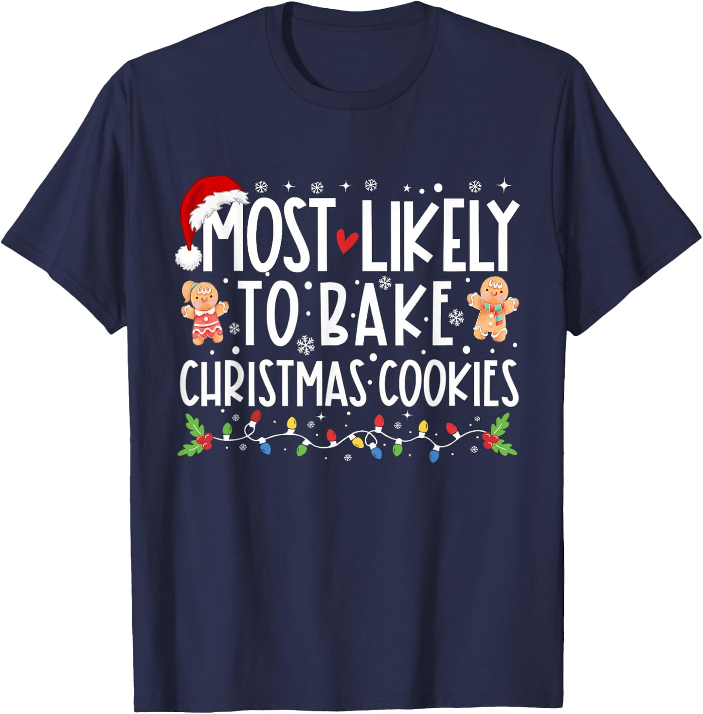 Most Likely To Bake Christmas Cookies Funny Christmas T-Shirt - T-Shirt | Navy