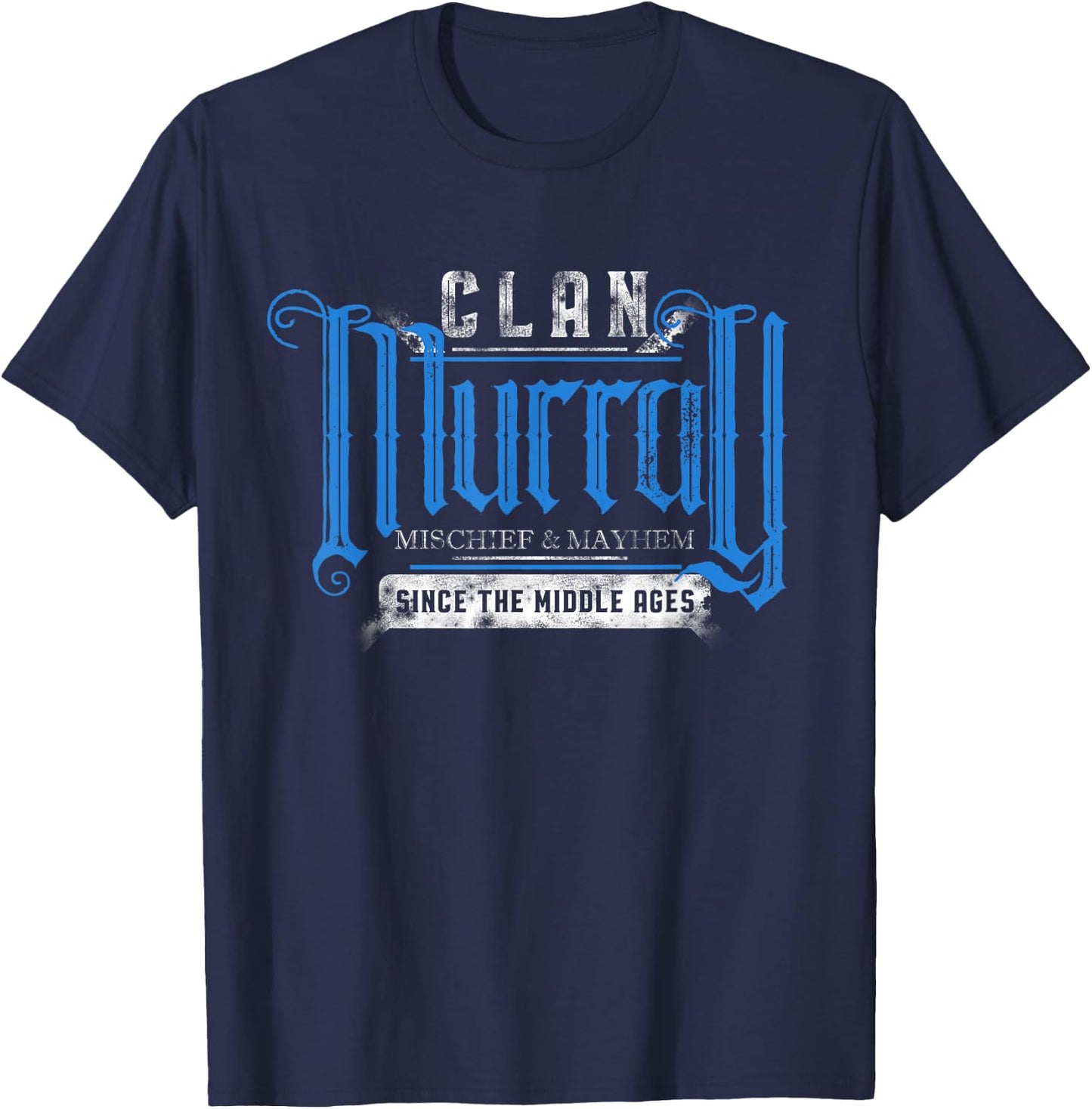 Clan Murray - Mischief & Mayhem Since The Middle Ages T-Shirt - T-Shirt | Navy