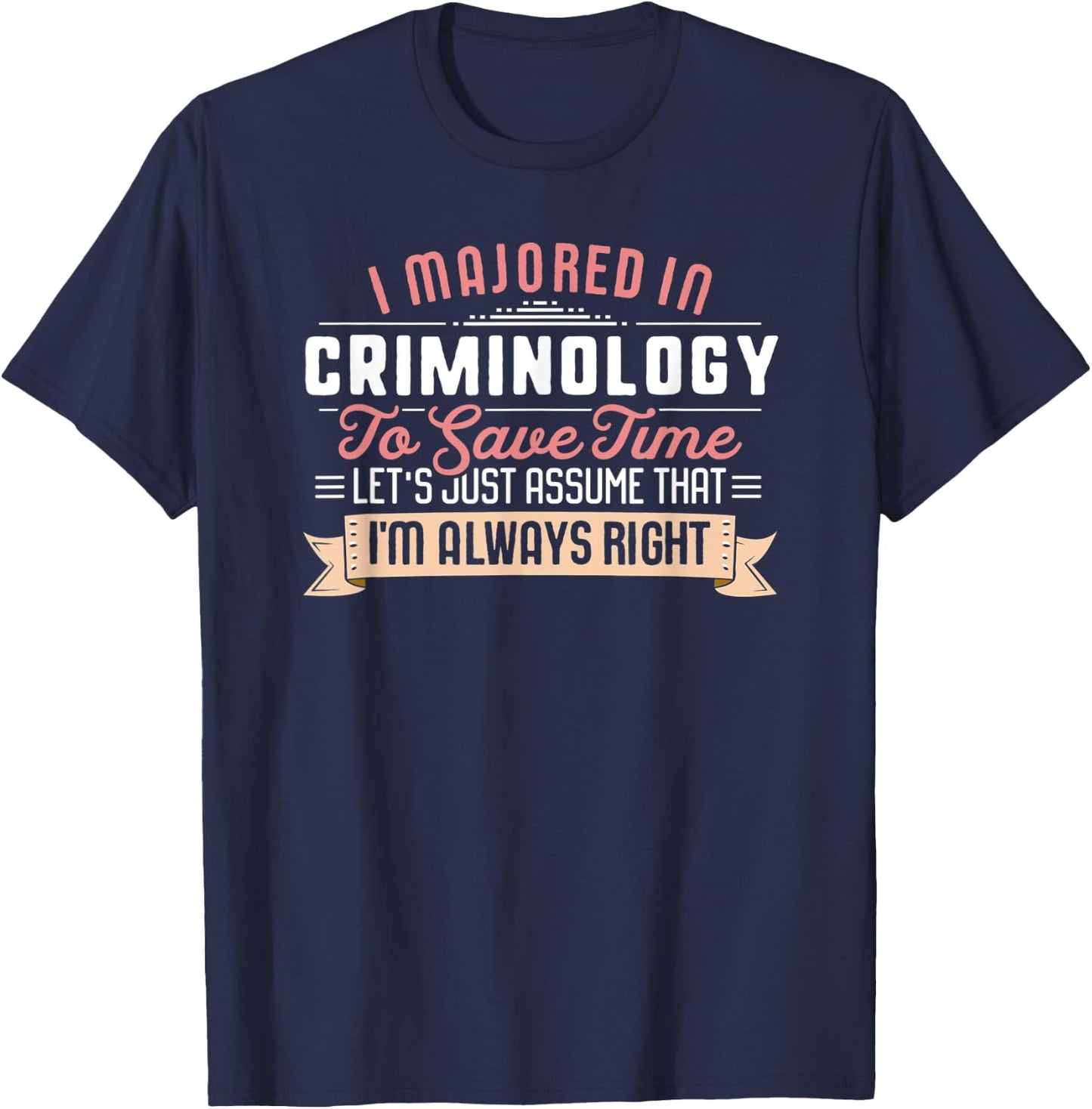 Funny Criminology Major Student Shirt Graduation Gift T-Shirt - T-Shirt | Navy