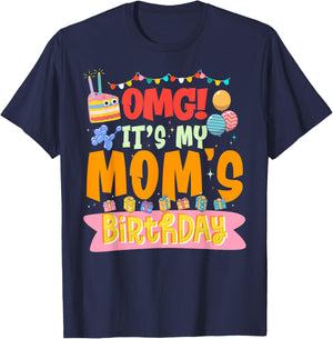 OMG It's My Mom's Birthday Happy To Me You Mother Mommy T-Shirt - T-Shirt | Navy