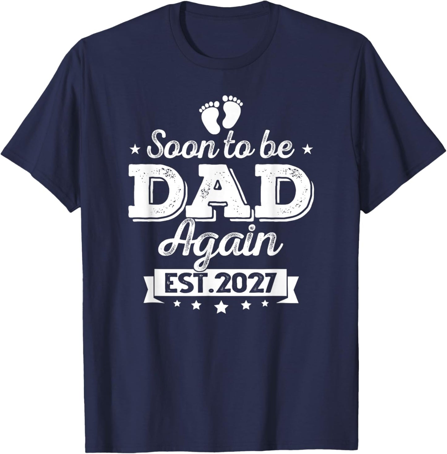Soon to Be Dad Again 2027 Baby Announcement Baby T-Shirt - T-Shirt | Navy