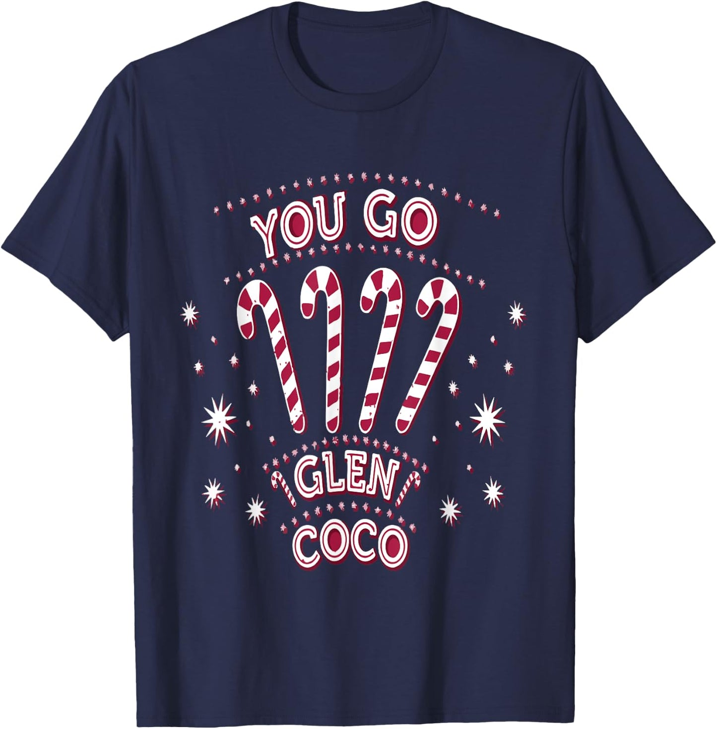 You Go Glen Coco! (With candy canes) T-Shirt - T-Shirt | Navy