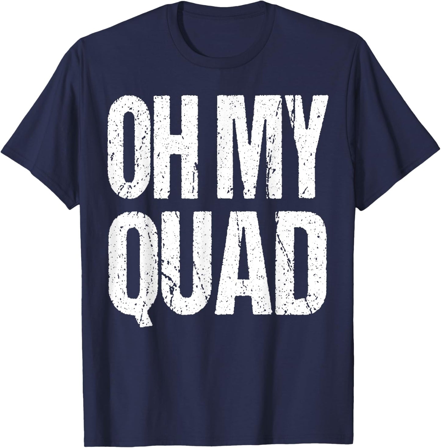 Oh My Quad Fitness Funny Muscle Gym Workout Gift T-Shirt - T-Shirt | Navy