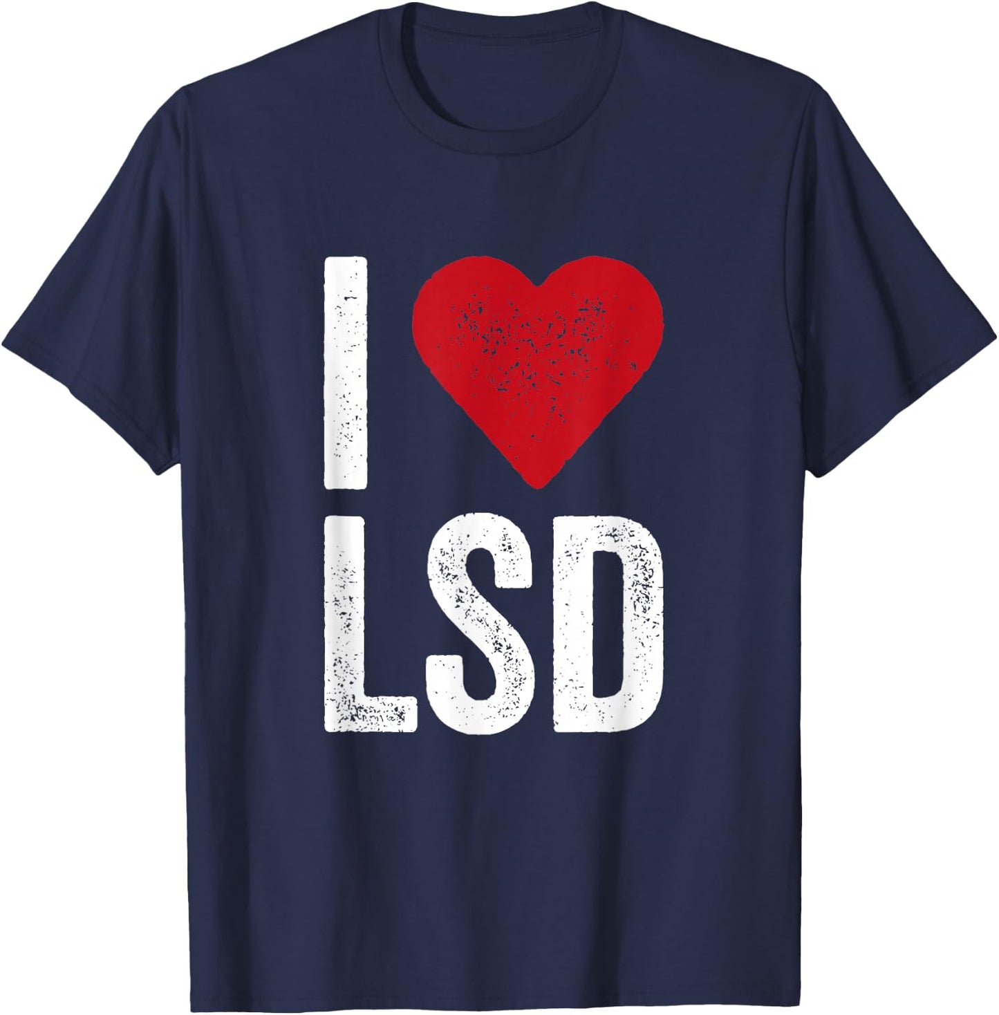 I LOVE LSD Acid Psychedelic Drug Shirt T-Shirt - T-Shirt | Navy