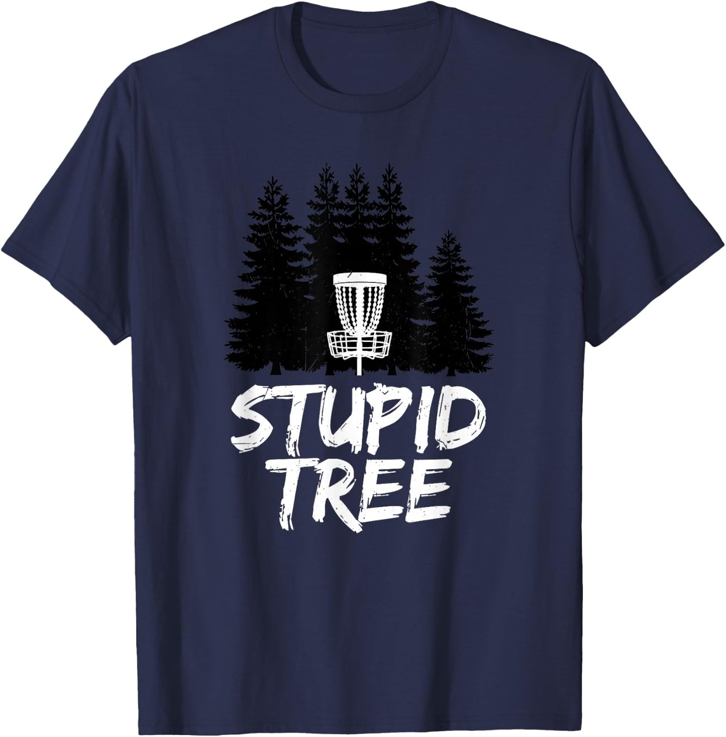 Stupid Tree Disc Golf T Shirt Funny Frisbee Golf Shirt T-Shirt - T-Shirt | Navy