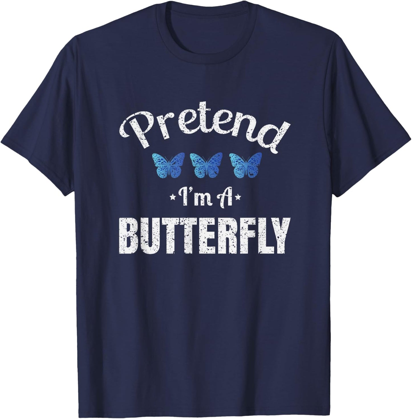 Pretend I'm a Butterfly Lazy Halloween Easy Costume T-Shirt - T-Shirt | Navy