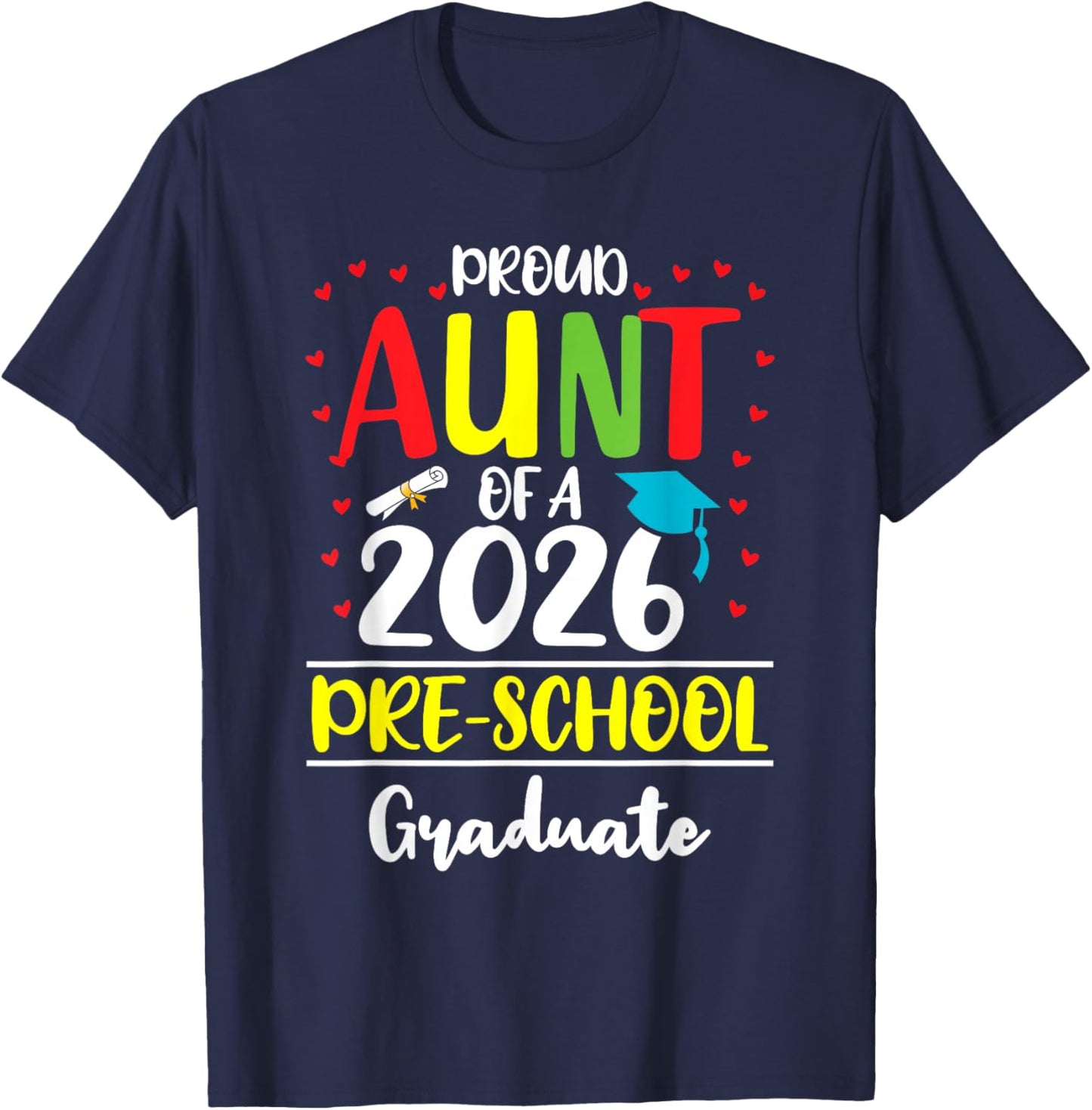Funny Proud Aunt of a Class of 2026 Pre-School Graduate T-Shirt - T-Shirt | Navy