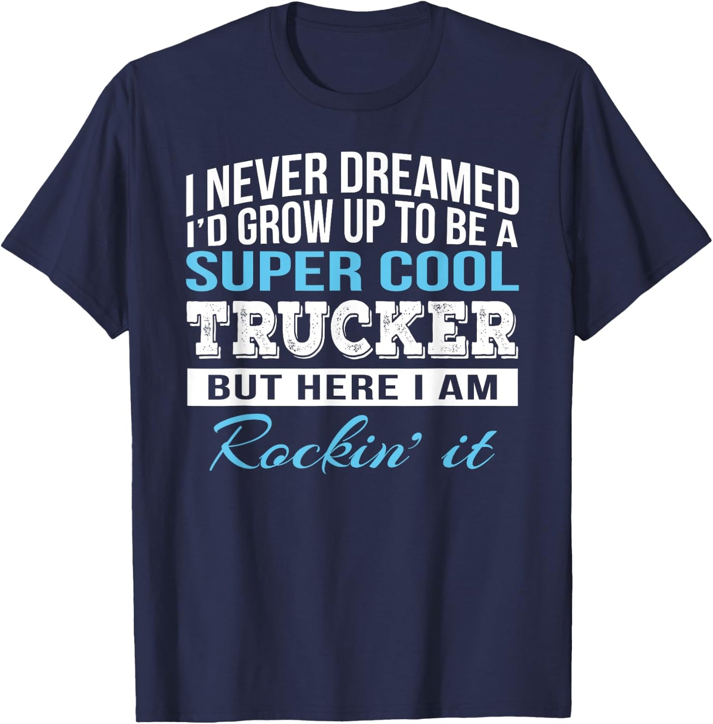 Funny Cool Trucker Gift T-Shirt - T-Shirt | Navy