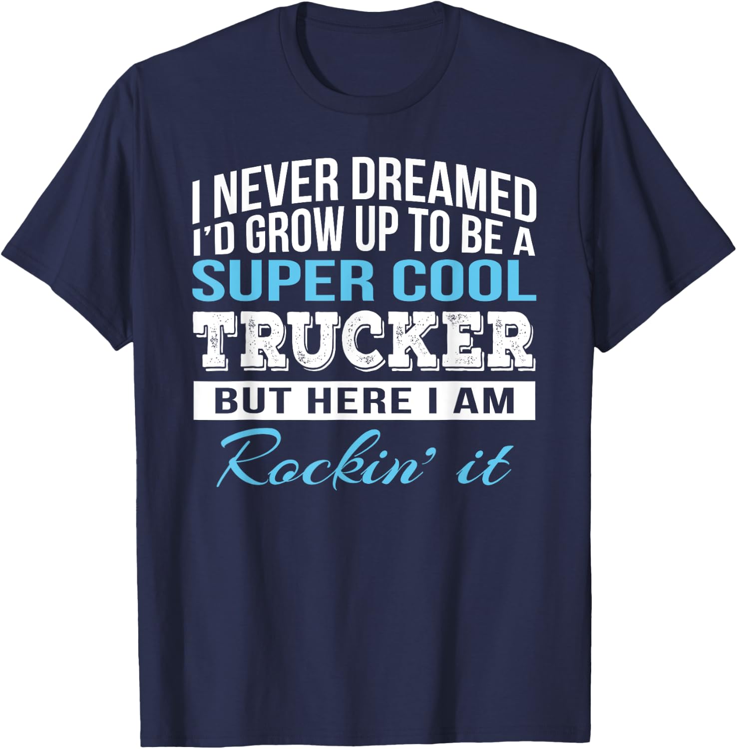Funny Cool Trucker Gift T-Shirt - T-Shirt | Navy
