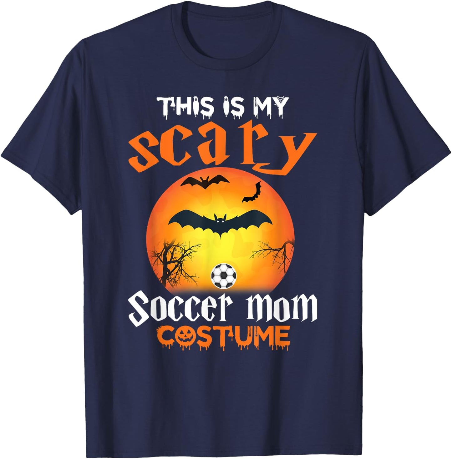 This Is My Scary Soccer Mom Halloween Costume T-Shirt - T-Shirt | Navy