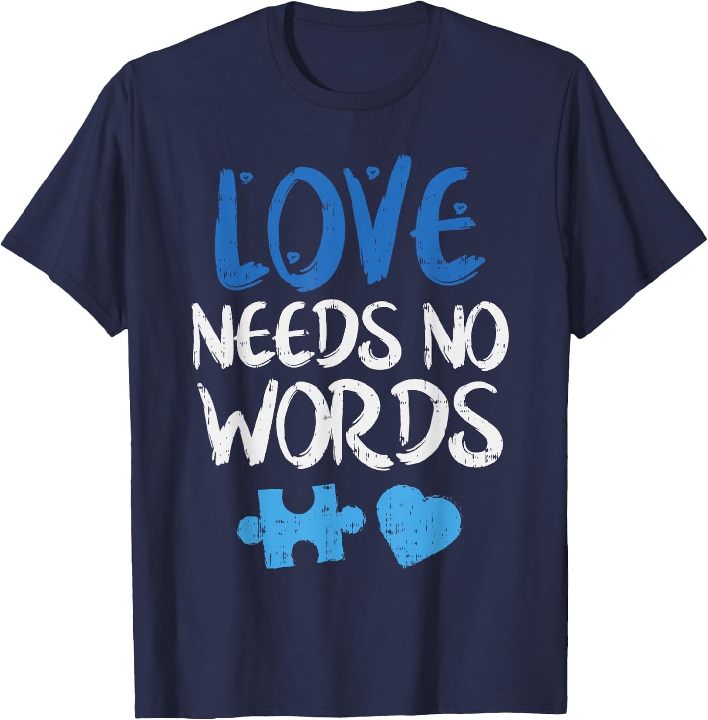 Love Needs No Words Autism Awareness Shirt Mom Dad Teacher T-Shirt - T-Shirt | Navy